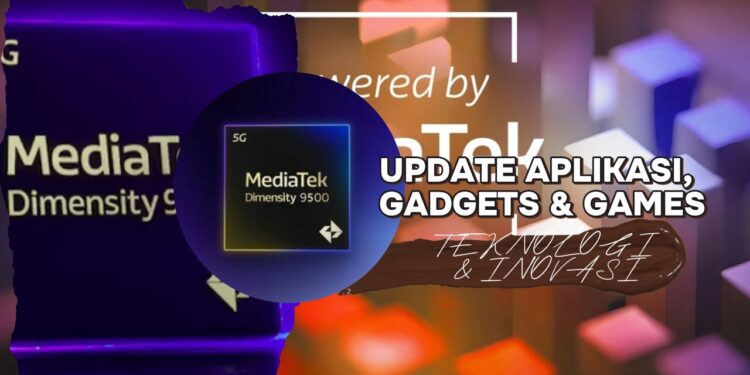 MediaTek Dimensity 9500 Hadir, Siap Ubah Dunia Gaming 2025