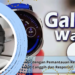 Galaxy Watch 9 Andalkan Fitur Kesehatan Lebih Cerdas